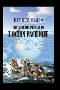 Histoire Des Peuples de l'Océan Pacifique