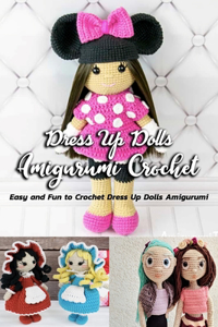 Dress Up Dolls Amigurumi Crochet