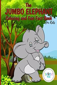 Jumbo Elephant Coloring and Fun Fact Book for Kids