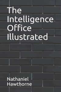 The Intelligence Office Illustrated