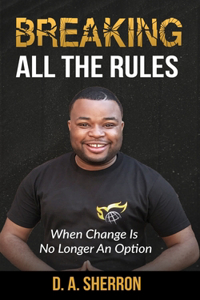 Breaking All the Rules