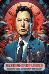 Legends of Influence Coloring Book of History's Great Minds with 50 Pages for coloring