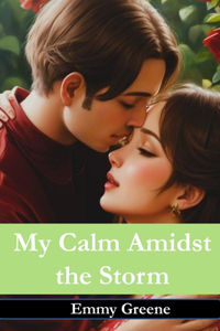 My calm amidst the storm