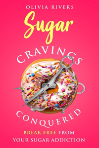 Sugar Cravings Conquered
