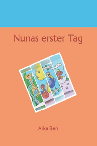 Nunas erster Tag