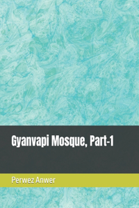 Gyanvapi Mosque, Part-1