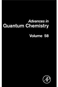 Advances in Quantum Chemistry: Theory of Confined Quantum Systems Part Two (Volume 58) (Advances in Quantum Chemistry, Volume 58)