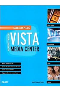Unleashing Microsoft Windows Vista Media Center