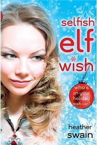 Selfish Elf Wish