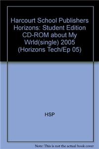 Harcourt School Publishers Horizons: Student Edition CD-ROM about My Wrld(single) 2005