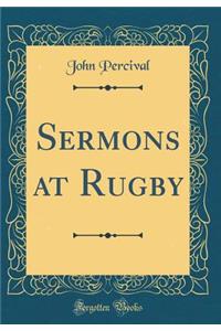 Sermons at Rugby (Classic Reprint)