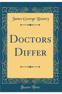 Doctors Differ (Classic Reprint)