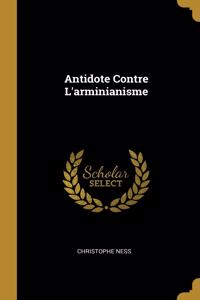 Antidote Contre L'arminianisme
