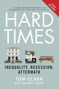 Hard Times: Inequality, Recession, Aftermath