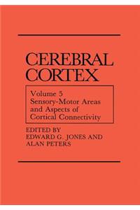 Sensory-Motor Areas and Aspects of Cortical Connectivity