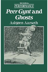 Peer Gynt and Ghosts: Text and Performance