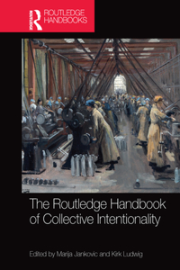 Routledge Handbook of Collective Intentionality