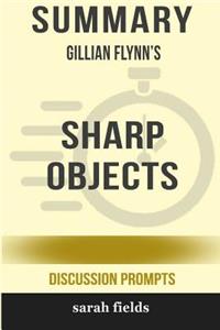 Summary: Gillian Flynn's Sharp Objects (Discussion Prompts)