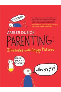 Parenting: Illustrated with Crappy Pictures