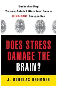 Does Stress Damage the Brain?