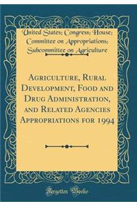 Agriculture, Rural Development, Food and Drug Administration, and Related Agencies Appropriations for 1994 (Classic Reprint)