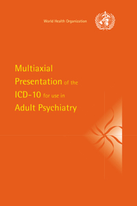 Multiaxial Presentation of the ICD-10 for Use in Adult Psychiatry