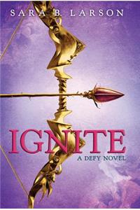 Ignite (the Defy Trilogy, Book 2)