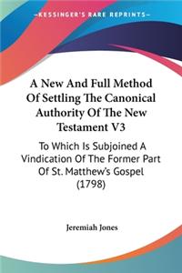 New And Full Method Of Settling The Canonical Authority Of The New Testament V3