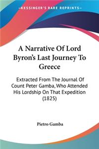 Narrative Of Lord Byron's Last Journey To Greece