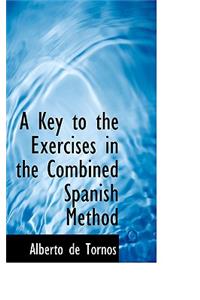 A Key to the Exercises in the Combined Spanish Method