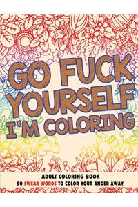 Go Fuck Yourself, I'm Coloring