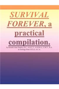 Survival Forever, a Practical Compilation