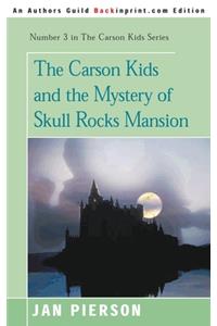 The Carson Kids and the Mystery of Skull Rocks Mansion