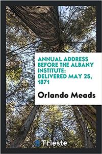 Annual Address Before the Albany Institute