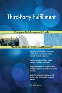 Third-Party Fulfillment Complete Self-Assessment Guide