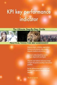 KPI key performance indicator The Ultimate Step-By-Step Guide