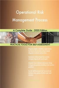 Operational Risk Management Process A Complete Guide - 2020 Edition