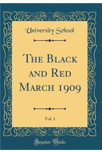 The Black and Red March 1909, Vol. 1 (Classic Reprint)
