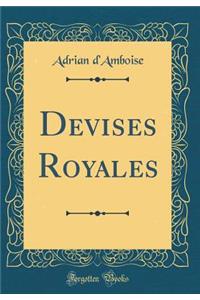 Devises Royales (Classic Reprint)