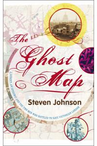 The Ghost Map: A Street, an Epidemic and the Two Men Who Battled to Save Victorian London