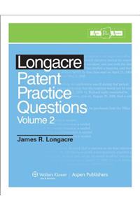 Longacre Patent Practice Questions, Volume 2