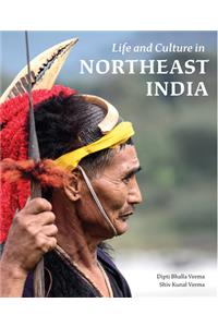 Life and Culture in Northeast India