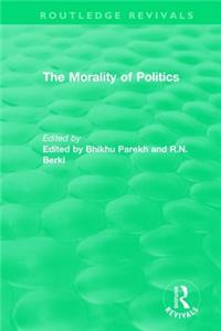 Routledge Revivals: The Morality of Politics (1972)