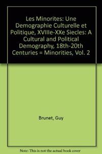 Les Minorites Une Demographie Culturelle Et Politique, Xviiie-Xxe Siecles