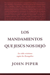 Los Mandamientos Que Jesús Nos Dejó La Vida Cristiana Según Los Evangelios (All That Jesus Commanded)
