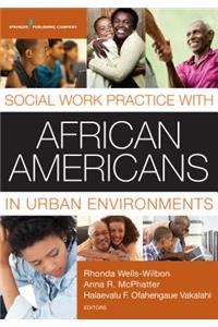 Social Work Practice with African Americans in Urban Environments