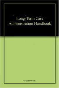 Long-Term Care Administration Handbook