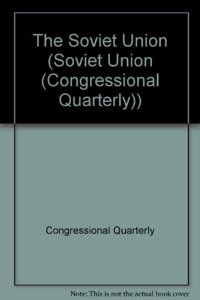 The Soviet Union (SOVIET UNION (CONGRESSIONAL QUARTERLY))