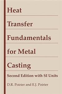 Heat Transfer Fundamentals for Metal Casting, with Si Units