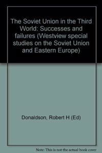 The Soviet Union in the Third World: Successes and Failures